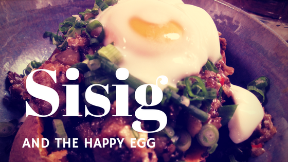 Breakfast Sisig and the Happy Egg