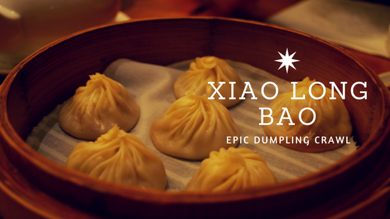 Xiao Long Bao: Epic Dumpling Crawl (SGV)